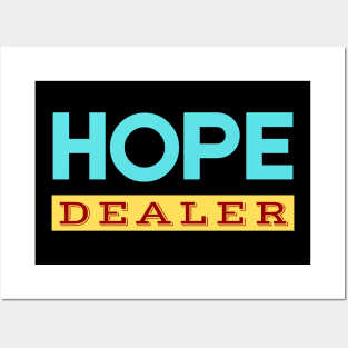 Hope Dealer | Christian Saying Posters and Art